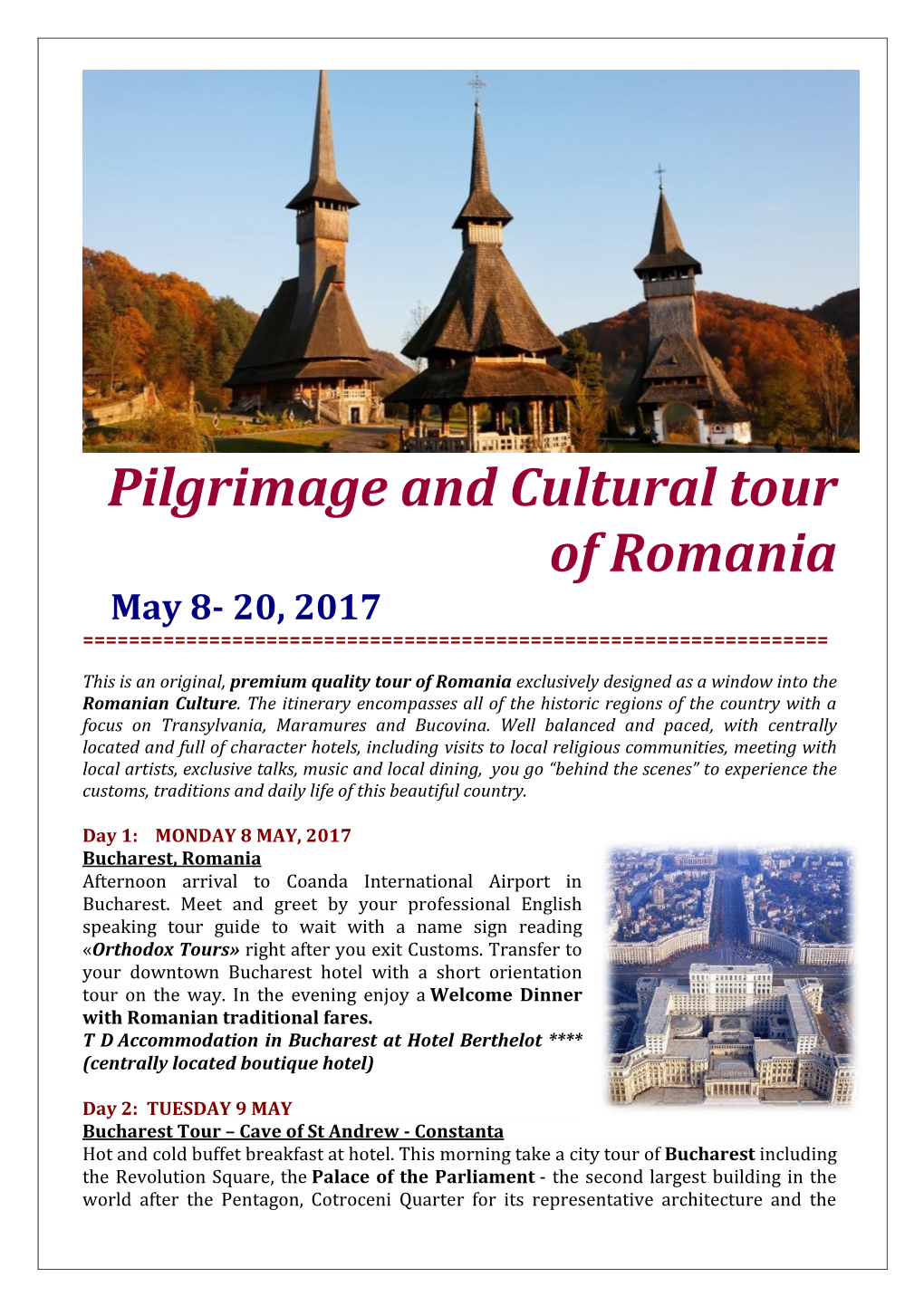 Pilgrimage and Cultural Tour of Romania May 8- 20, 2017 ======