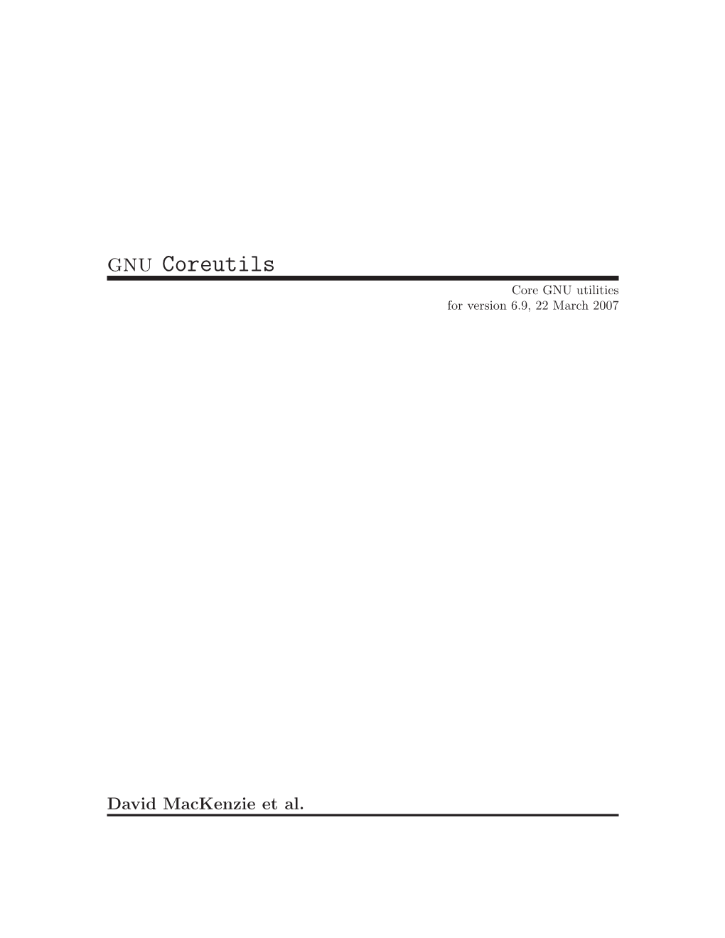 Gnu Coreutils Core GNU Utilities for Version 6.9, 22 March 2007