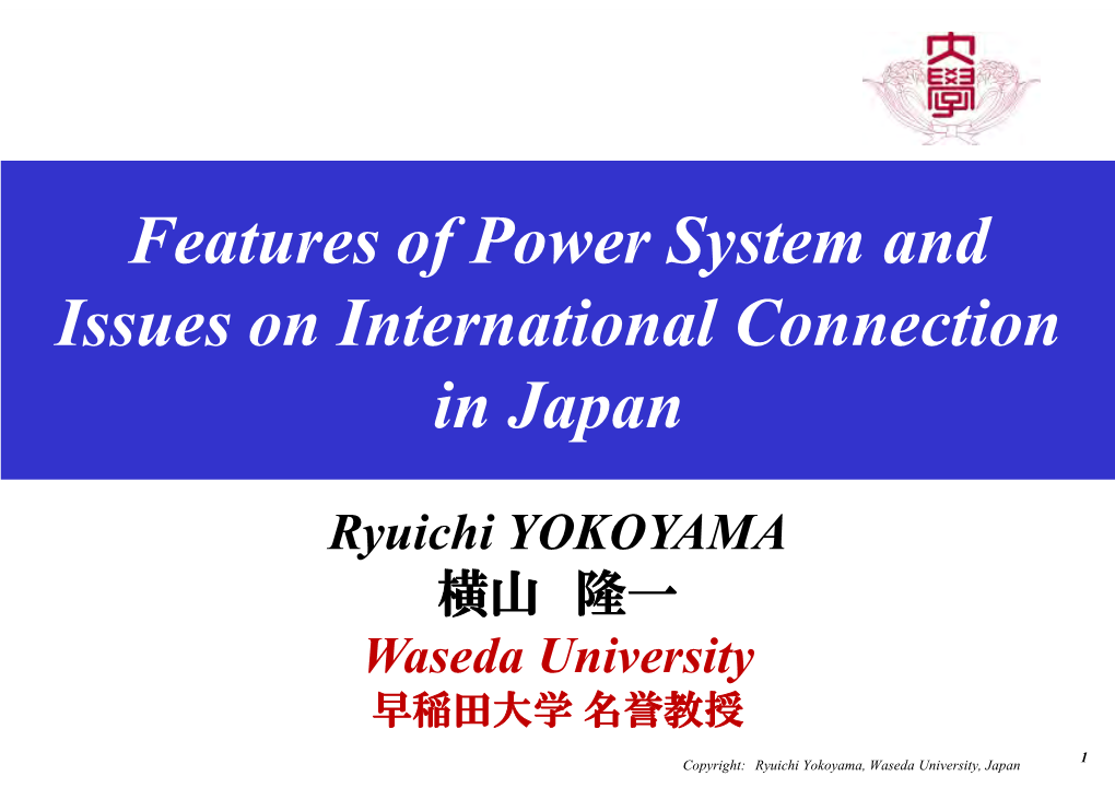 Features of Power System and Issues on International Connection in Japan