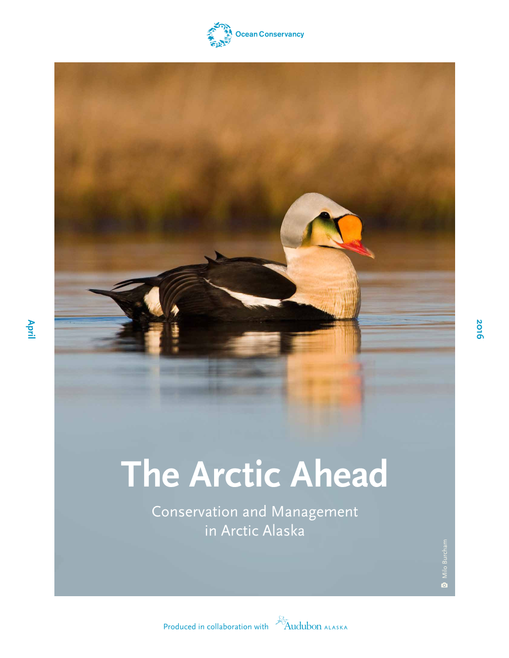 The Arctic Ahead Conservation and Management in Arctic Alaska Milo Burcham