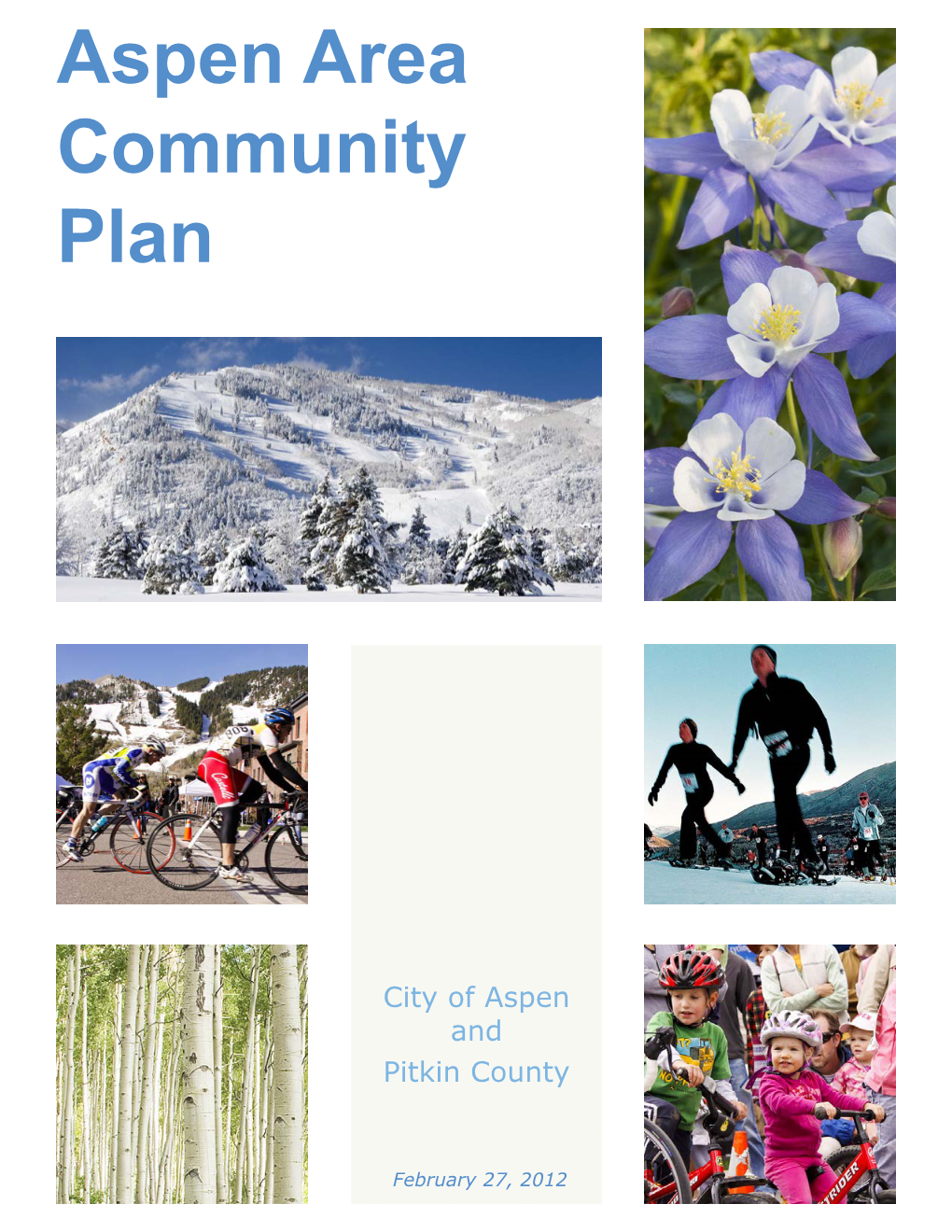 2012 Aspen Area Community Plan (AACP) Is Intended to Describe a Vision for the Future of the Aspen Area That Will Help Guide Community Decision-Making