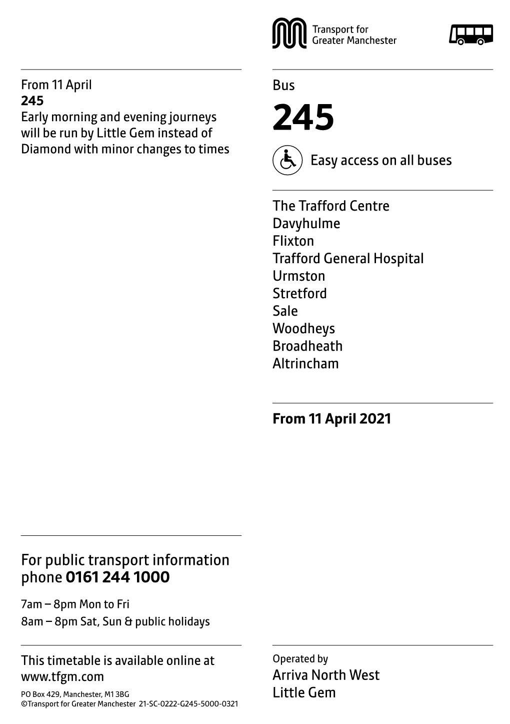 245 Early Morning and Evening Journeys Will Be Run by Little Gem Instead of 245 Diamond with Minor Changes to Times Easy Access on All Buses