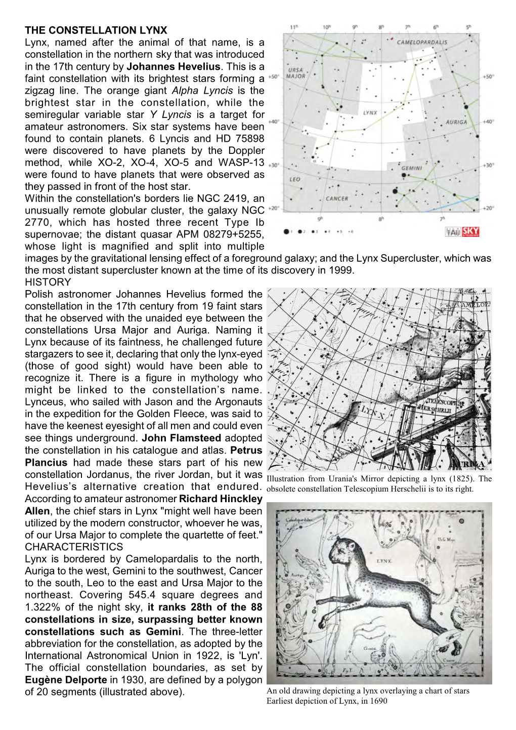 THE CONSTELLATION LYNX Lynx, Named After the Animal of That Name, Is a Constellation in the Northern Sky That Was Introduced in the 17Th Century by Johannes Hevelius