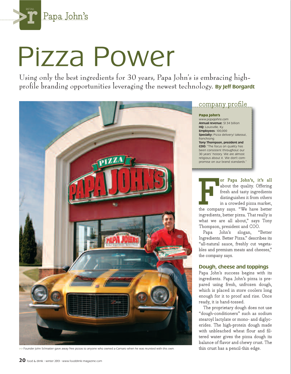 Pizza Power Using Only the Best Ingredients for 30 Years, Papa John’S Is Embracing High- Proﬁle Branding Opportunities Leveraging the Newest Technology