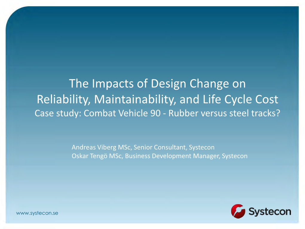 The Impacts of Design Change on Reliability, Maintainability, and Life Cycle Cost Case Study: Combat Vehicle 90 - Rubber Versus Steel Tracks?