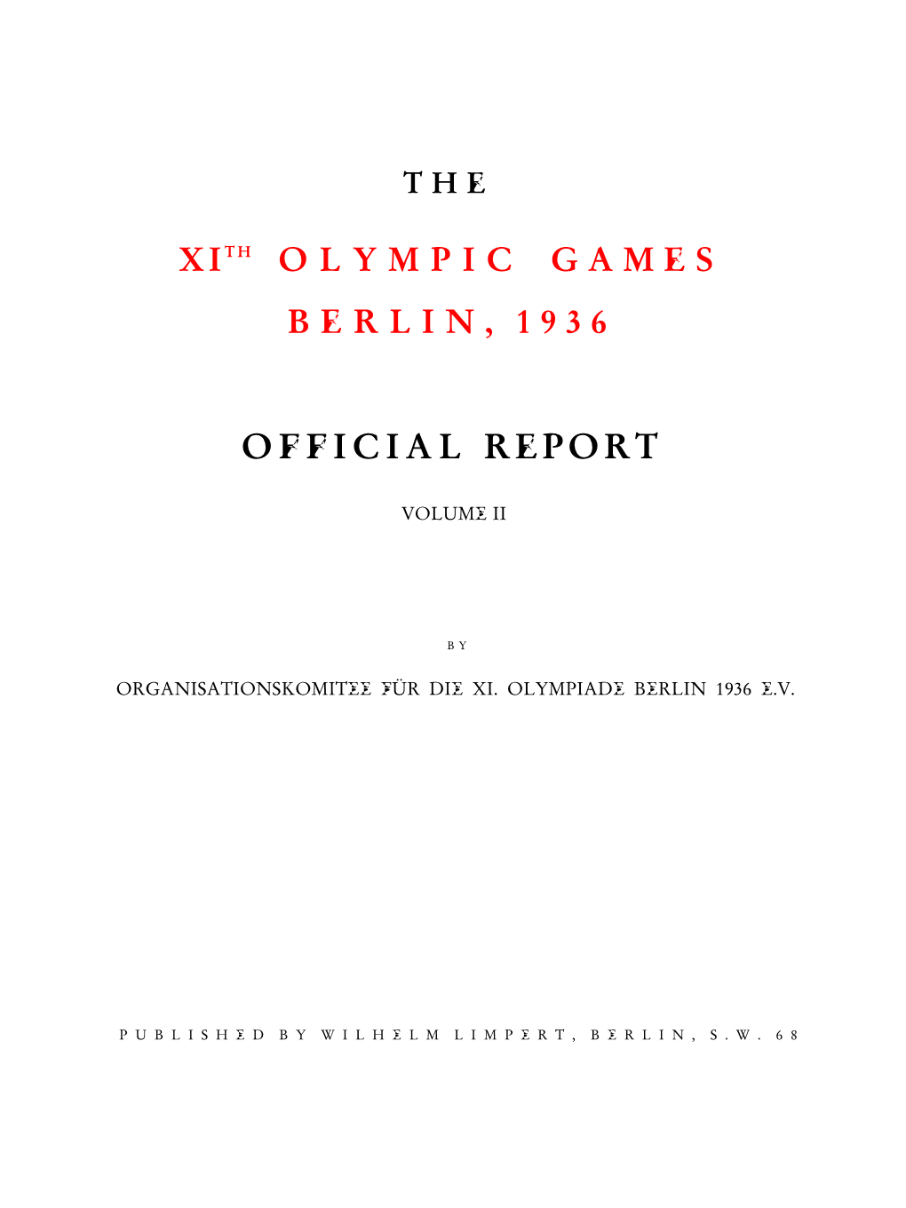 The Xith Olympic Games Berlin, 1936 Official Report Volume II