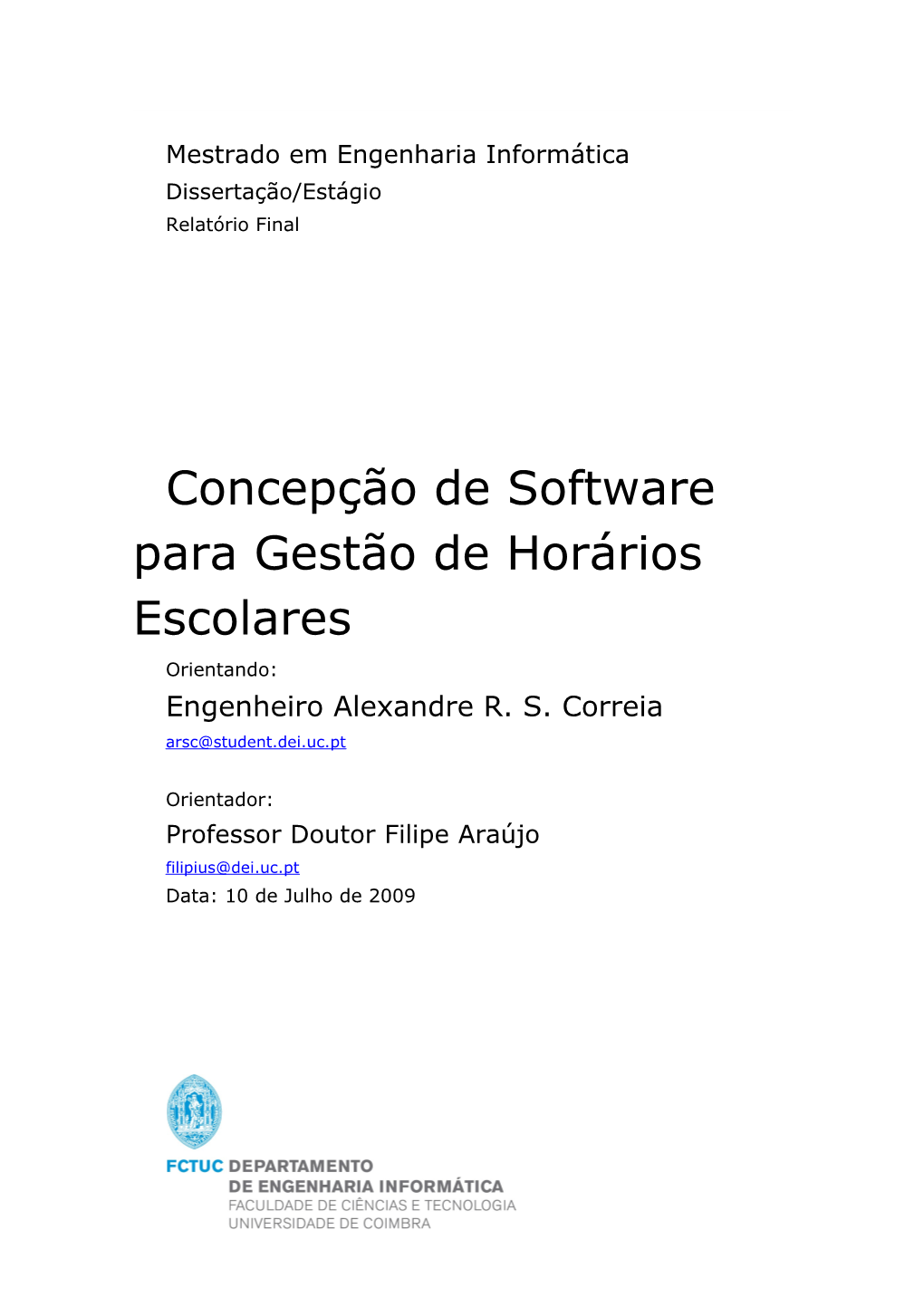 Concepção De Software Para Gestão De Horários Escolares Orientando: Engenheiro Alexandre R