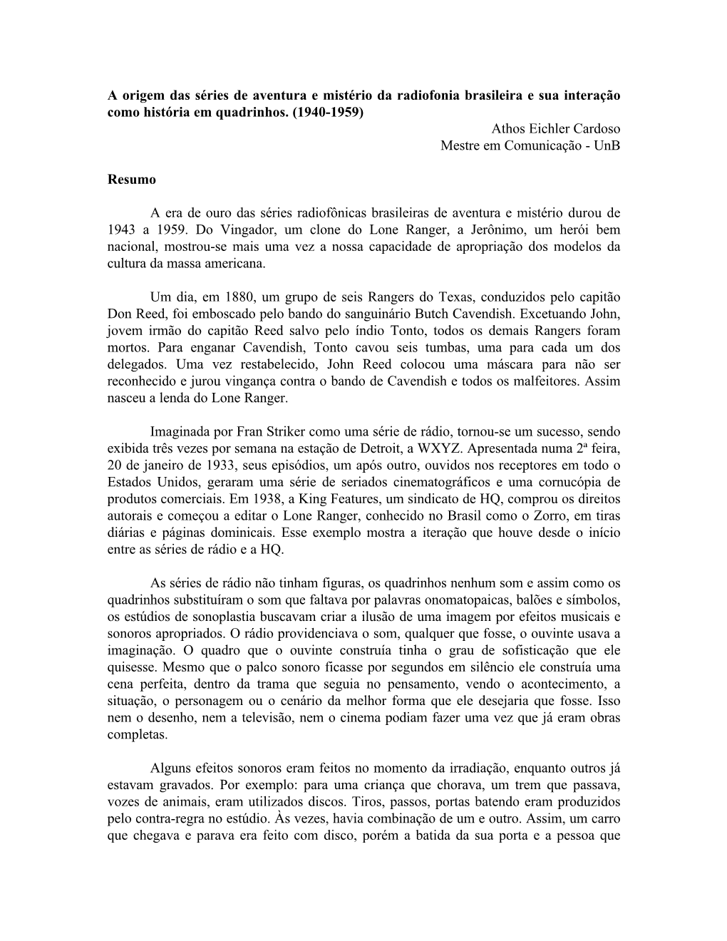 A Origem Das Séries De Aventura E Mistério Da Radiofonia Brasileira E Sua Interação Como História Em Quadrinhos. (1940-1959