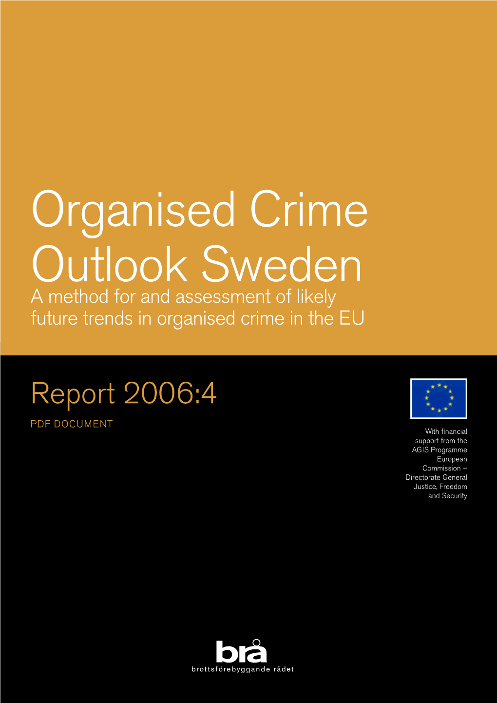 Organised Crime Outlook Sweden a Method for and Assessment of Likely Future Trends in Organised Crime in the EU