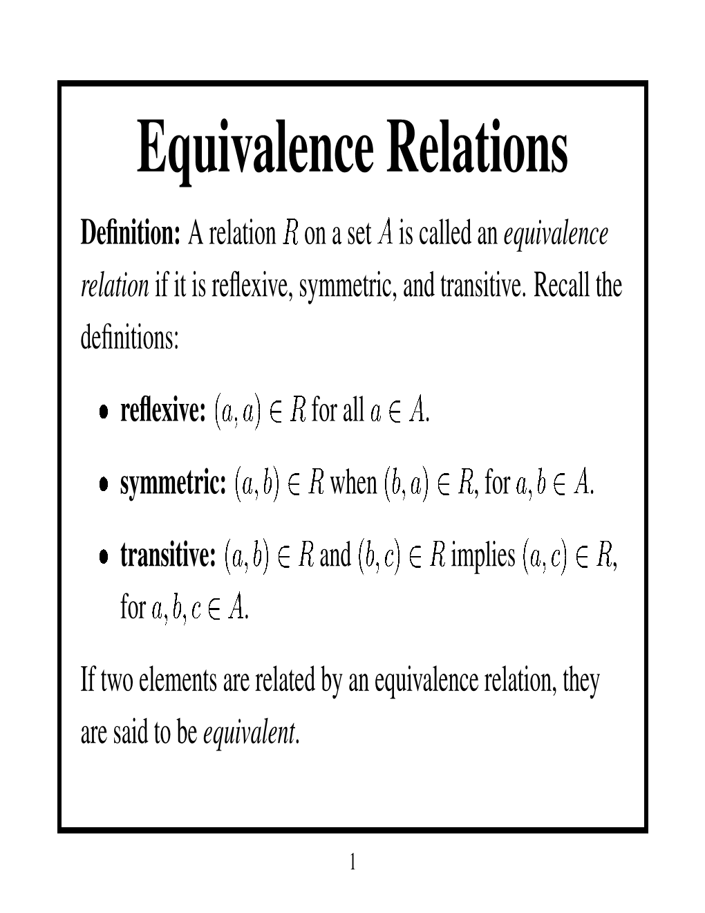 Equivalence Relations ¡ Deﬁnition: a Relation on a Set Is Called an Equivalence Relation If It Is Reﬂexive, Symmetric, and Transitive