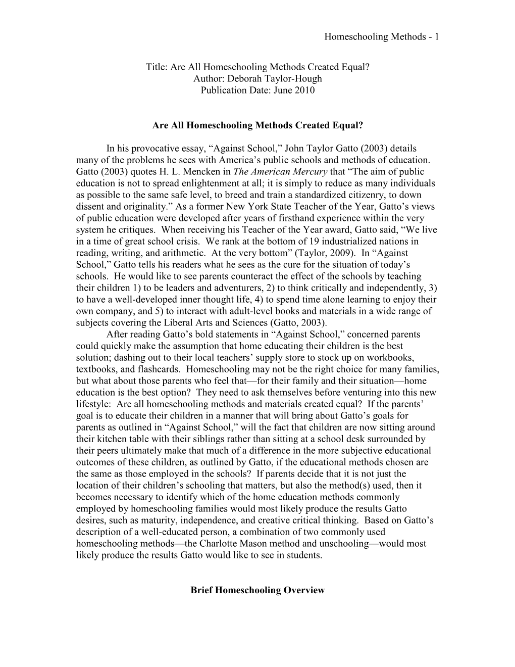 Are All Homeschooling Methods Created Equal? Author: Deborah Taylor-Hough Publication Date: June 2010