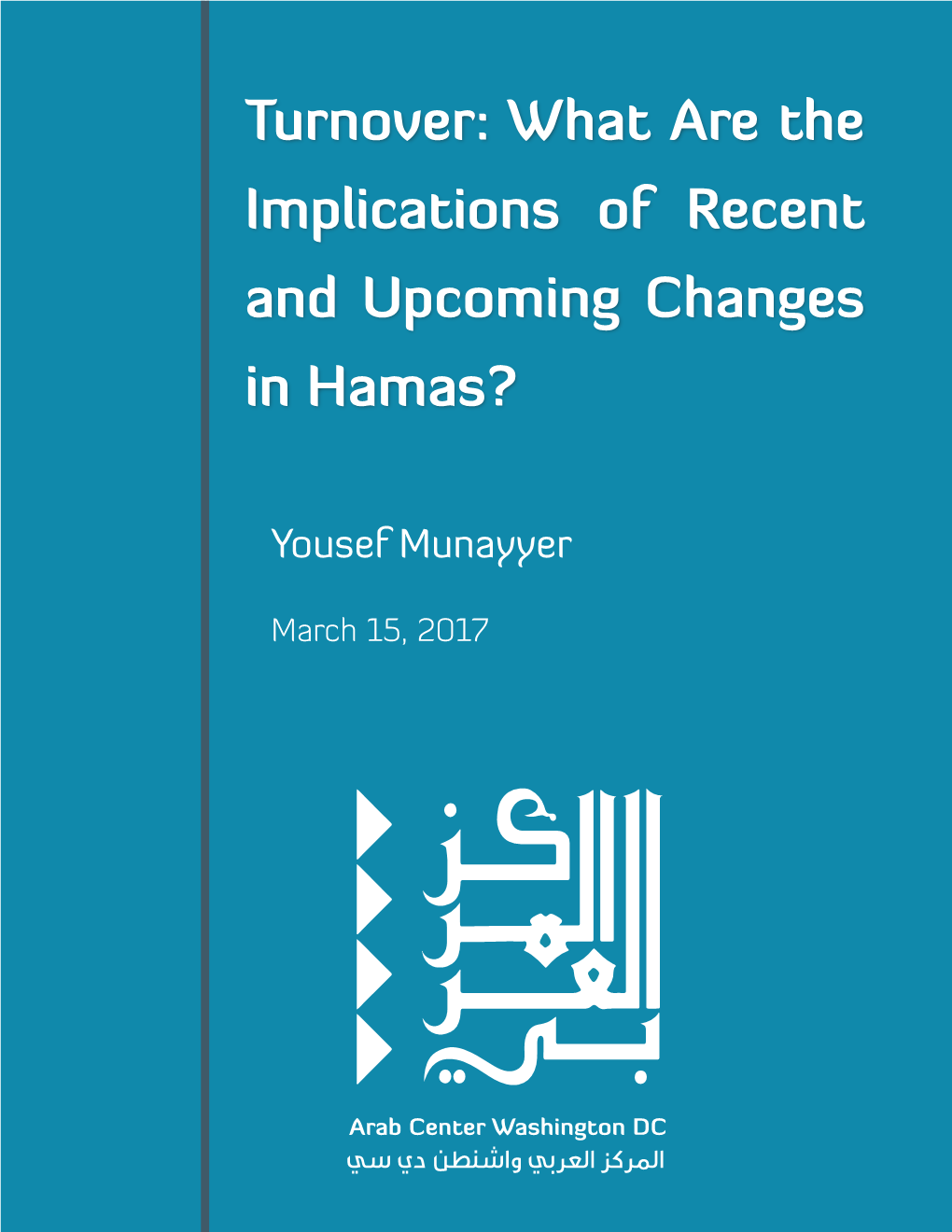 Turnover: What Are the Implications of Recent and Upcoming Changes in Hamas?