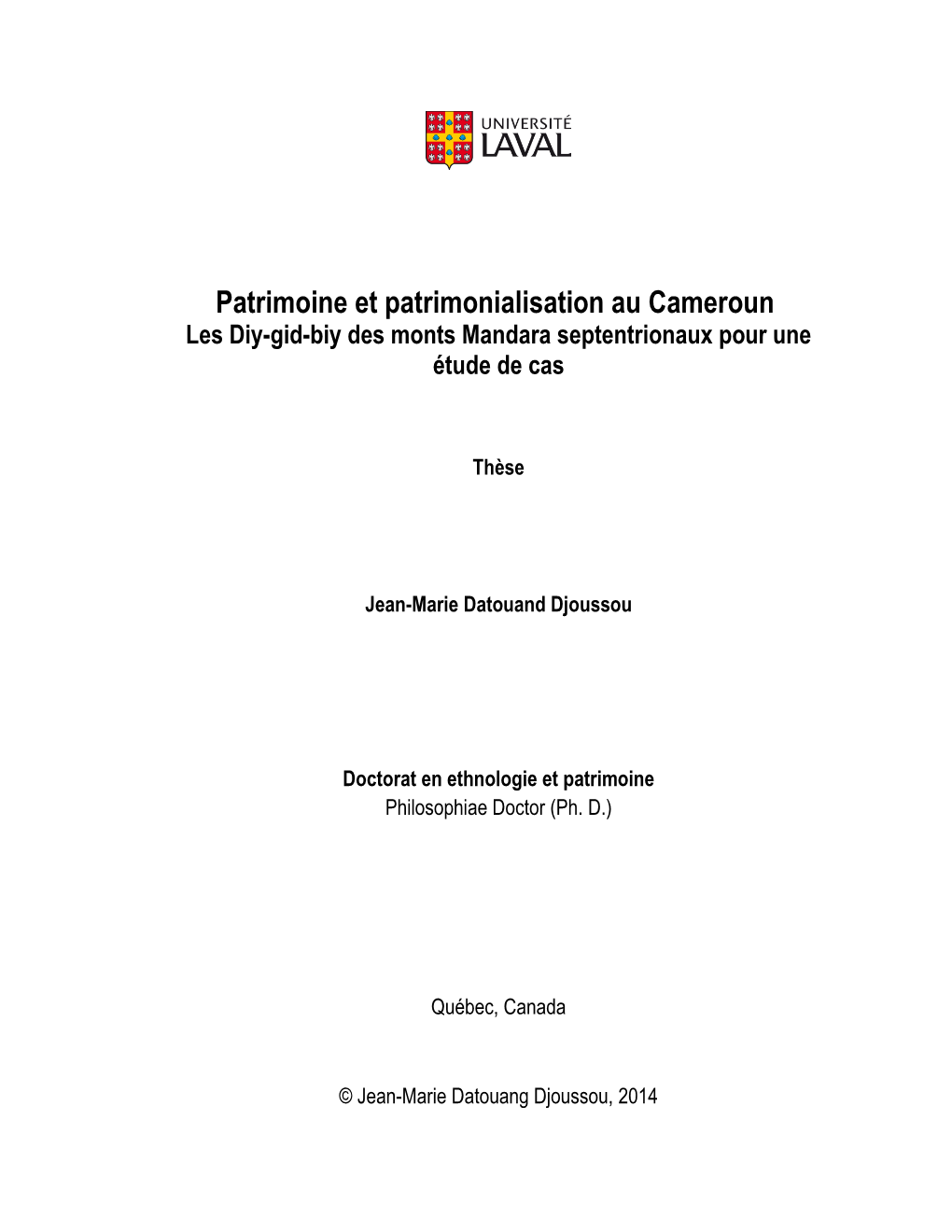 Patrimoine Et Patrimonialisation Au Cameroun Les Diy-Gid-Biy Des Monts Mandara Septentrionaux Pour Une Étude De Cas