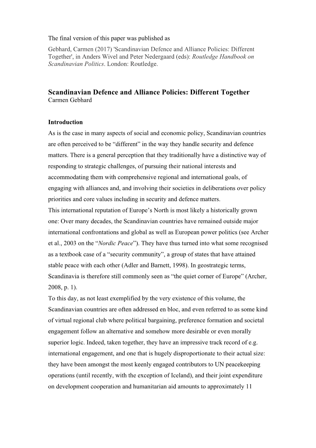 Scandinavian Defence and Alliance Policies: Different Together', in Anders Wivel and Peter Nedergaard (Eds): Routledge Handbook on Scandinavian Politics