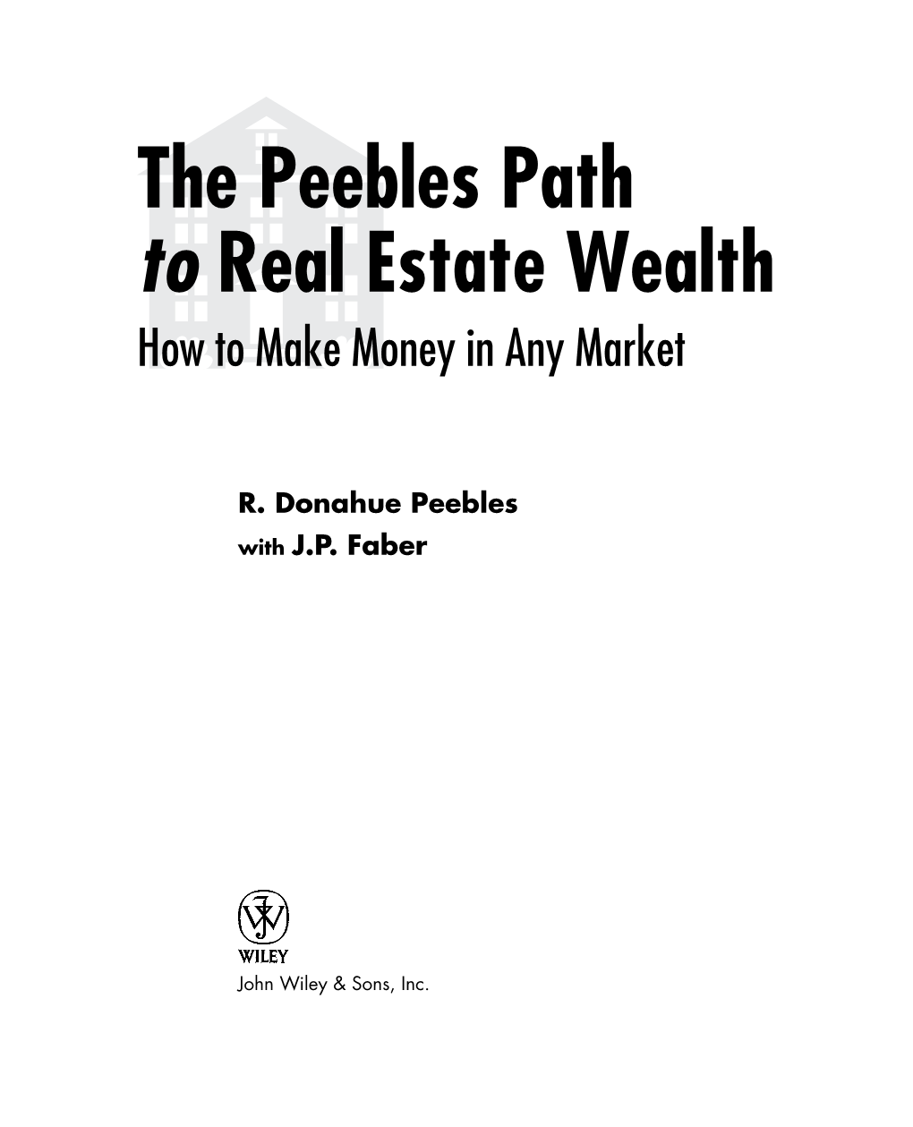 The Peebles Path to Real Estate Wealth How to Make Money in Any Market