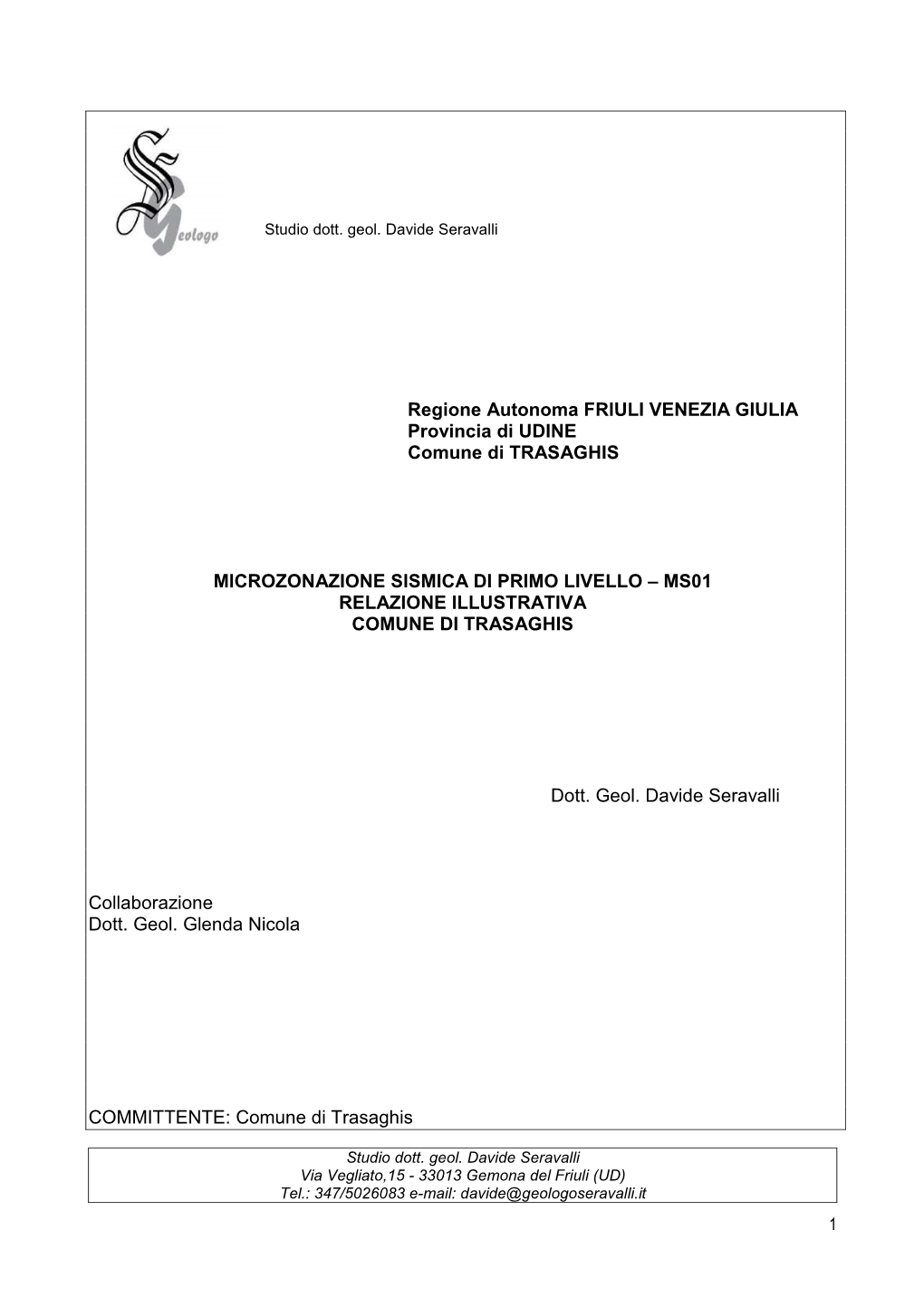 Regione Autonoma FRIULI VENEZIA GIULIA Provincia Di UDINE Comune Di TRASAGHIS