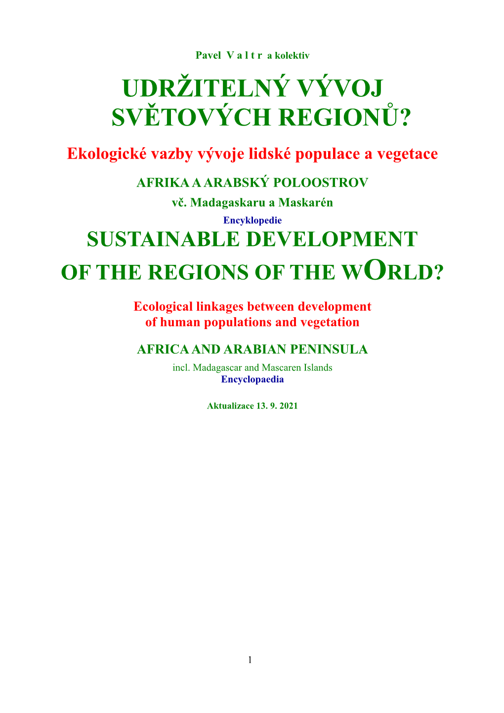 UDRŽITELNÝ VÝVOJ SVĚTOVÝCH REGIONŮ? Ekologické Vazby Vývoje Lidské Populace a Vegetace