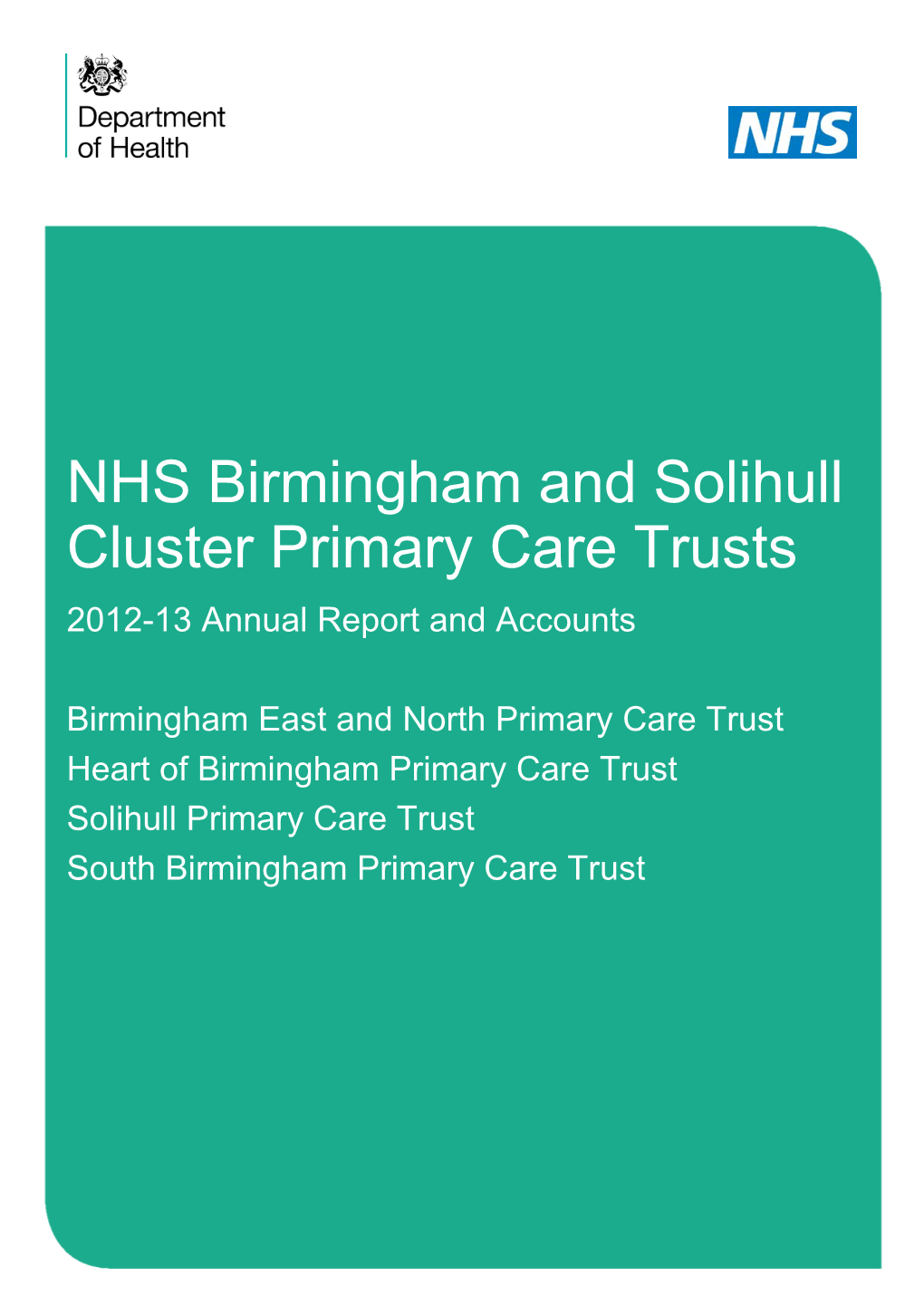 NHS Birmingham and Solihull Cluster Primary Care Trusts 2012-13 Annual Report and Accounts