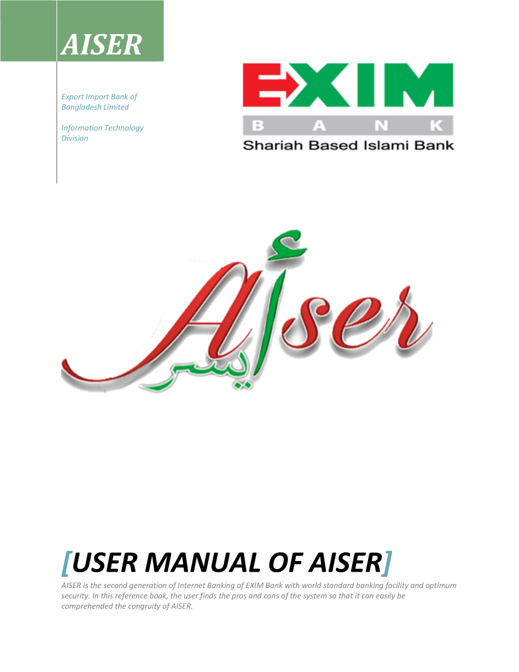 USER MANUAL of AISER] AISER Is the Second Generation of Internet Banking of EXIM Bank with World Standard Banking Facility and Optimum Security