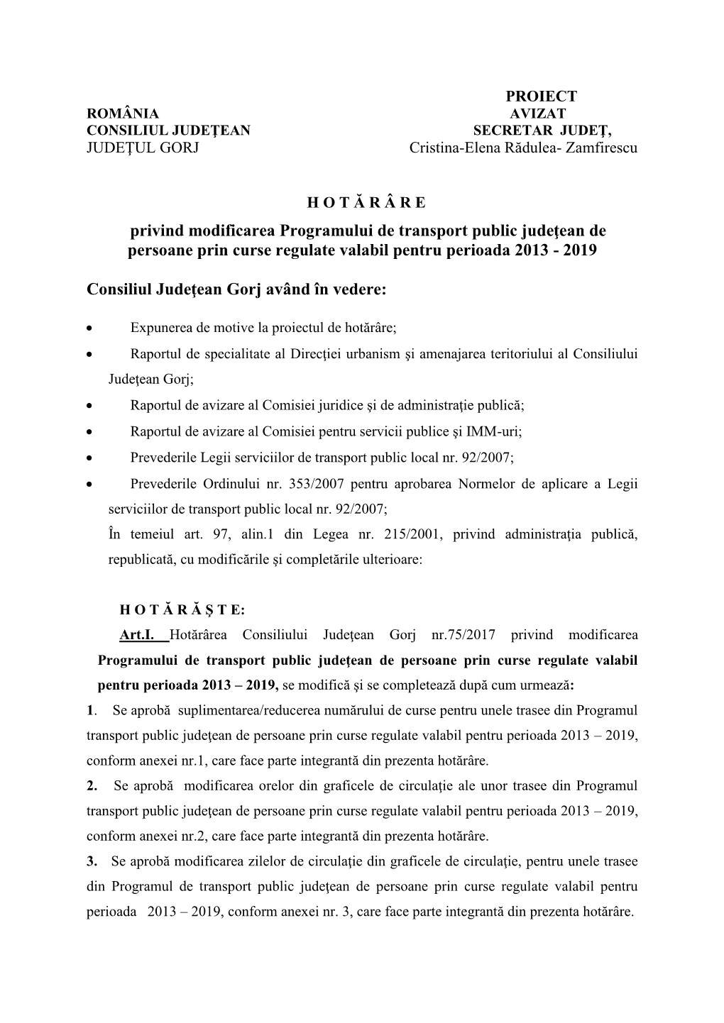 Privind Modificarea Programului De Transport Public Judeţean De Persoane Prin Curse Regulate Valabil Pentru Perioada 2013 - 2019