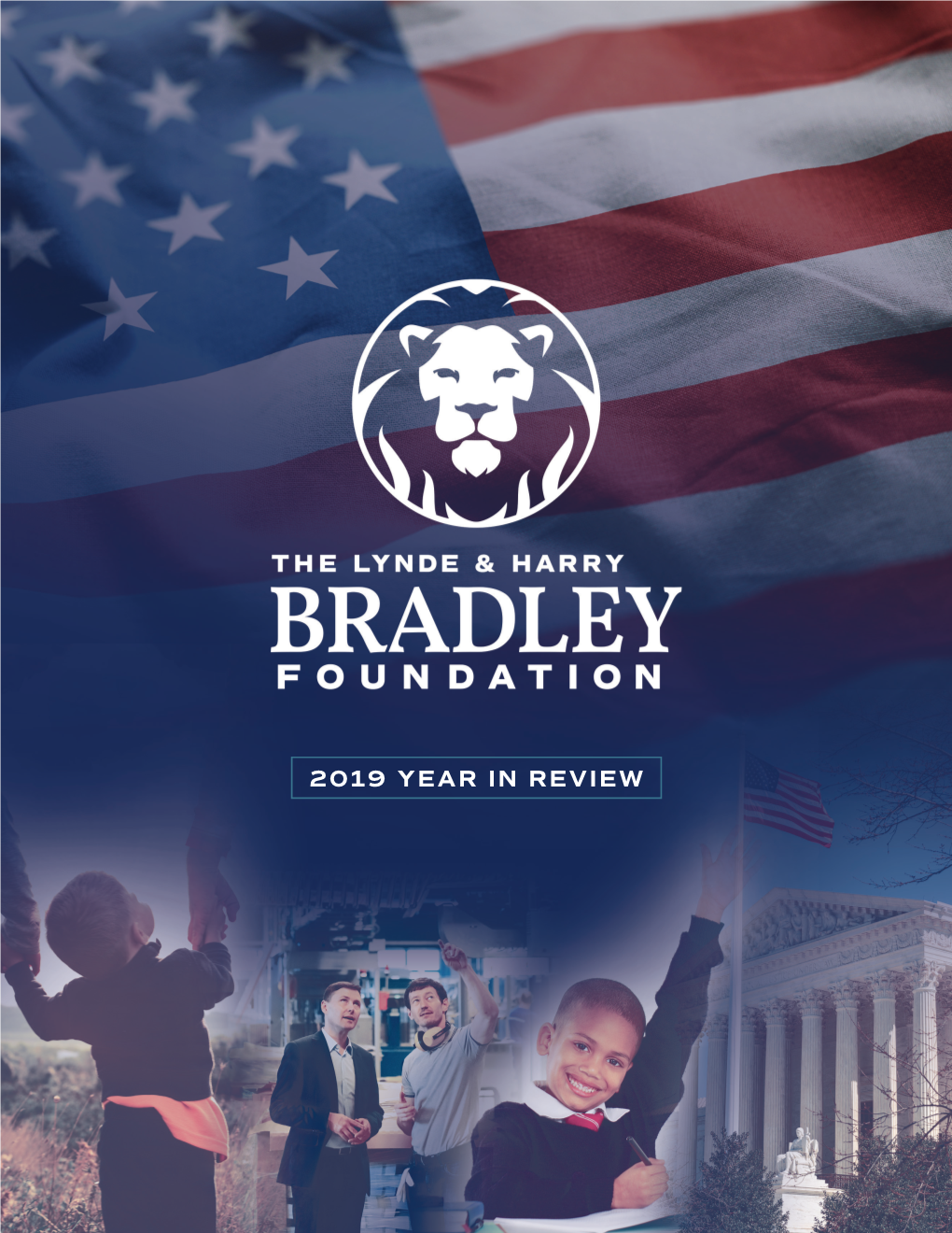 2019 YEAR in REVIEW a Letter from Our President and CEO Recently a Selection of Writings by Harry Bradley, One of Our Founders, Was Brought to My Attention