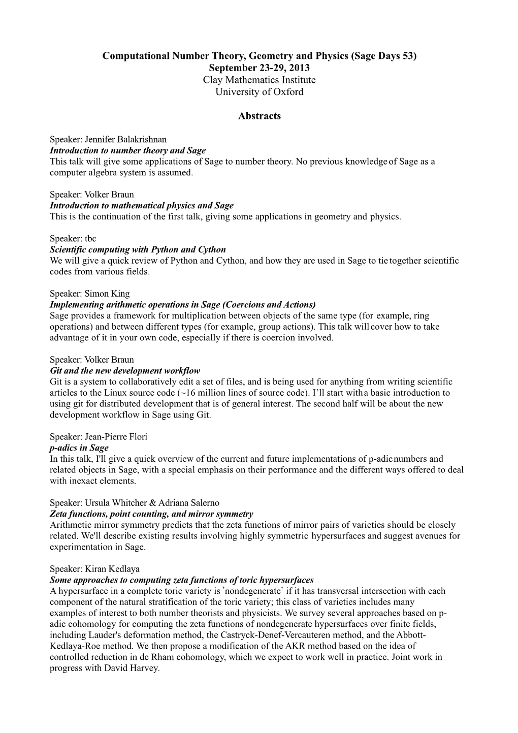 Computational Number Theory, Geometry and Physics (Sage Days 53) September 23-29, 2013 Clay Mathematics Institute University of Oxford