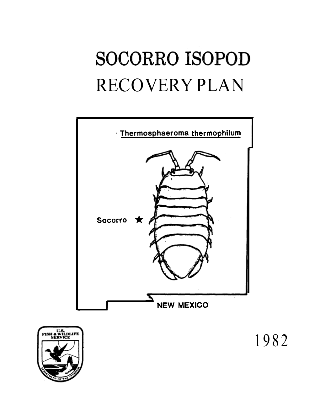 Socorro Isopod Recovery Plan Was Developed by the New Mexico Game and Fish Department Under Contract to the Albuquerque Regional Director of the U.S