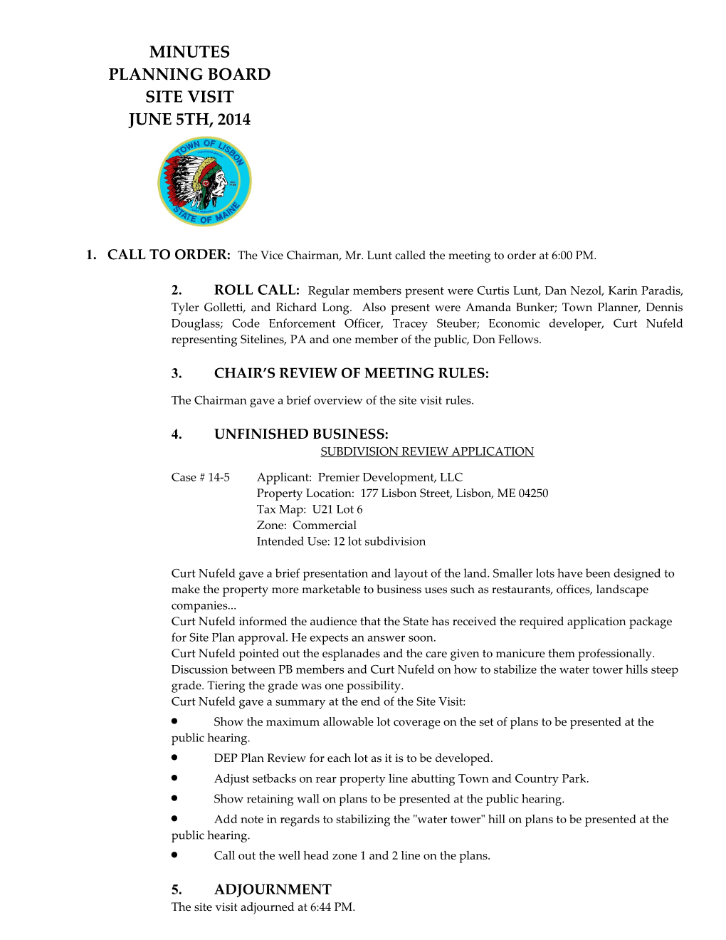 1. CALL to ORDER: the Vice Chairman, Mr. Lunt Called the Meeting to Order at 6:00 PM