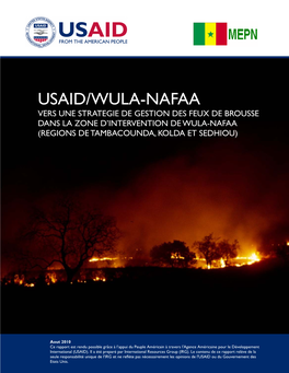 Usaid/Wula-Nafaa Vers Une Strategie De Gestion Des Feux De Brousse Dans La Zone D’Intervention De Wula-Nafaa (Regions De Tambacounda, Kolda Et Sedhiou)