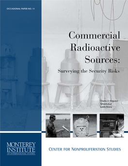 Commercial Radioactive Sources: Surveying the Security Risks Overall Dangers Posed by Commercial Radioactive Necessary, from an RDD Could Be Immense—Per- Sources