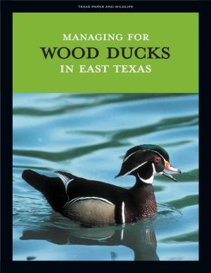 Managing for Wood Ducks in East Texas Identification and Range