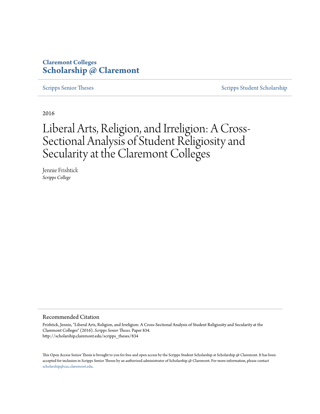 Liberal Arts, Religion, and Irreligion: a Cross- Sectional Analysis of Student Religiosity and Secularity at the Claremont Colleges Jennie Frishtick Scripps College