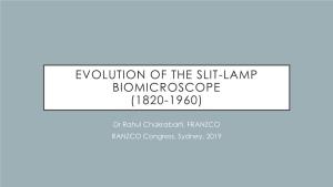 Evolution of the Slit-Lamp Biomicroscope (1820-1960)