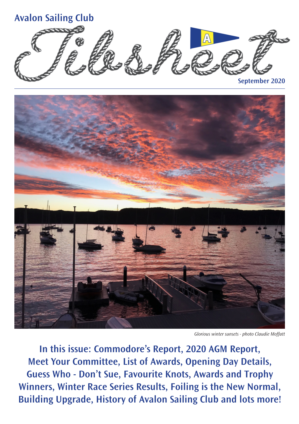 Avalon Sailing Club in This Issue: Commodore's Report, 2020 AGM Report, Meet Your Committee, List of Awards, Opening Day Deta