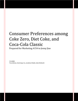 Consumer Preferences Among Coke Zero, Diet Coke, and Coca-Cola Classic Prepared for Marketing 4154 to Jenny Jiao