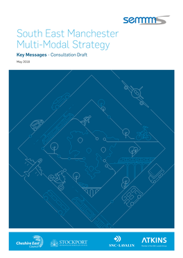 South East Manchester Multi-Modal Strategy Key Messages - Consultation Draft