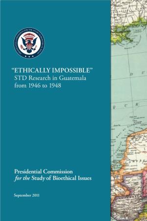 "ETHICALLY IMPOSSIBLE": STD Research in Guatemala from 1946 to 1948