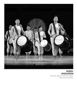 KODO: EVOLUTION Saturday, March 2, 2019, at 7:30Pm Tryon Festival Theatre PROGRAM KODO: EVOLUTION Tamasaburo Bando, Artistic Director