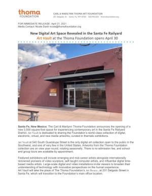 New Digital Art Space Revealed in the Santa Fe Railyard Art Vault at the Thoma Foundation Opens April 30 •••••••••••••••••••••••••••••••••••••••• •