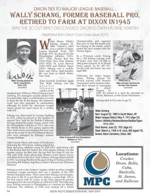 Wally Schang, Former Baseball Pro, Retired to Farm at Dixon In1945 WAS the SCOUT WHO DISCOVERED DIXON’S OWN MORRIE MARTIN Reprinted from Dixon Cow Days Issue 2013