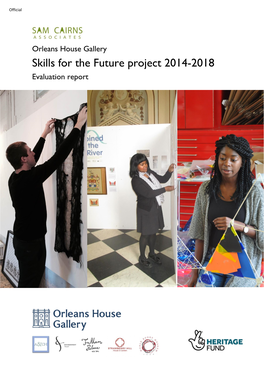 Orleans House Gallery Skills for the Future Project 2014-2018 Evaluation Report