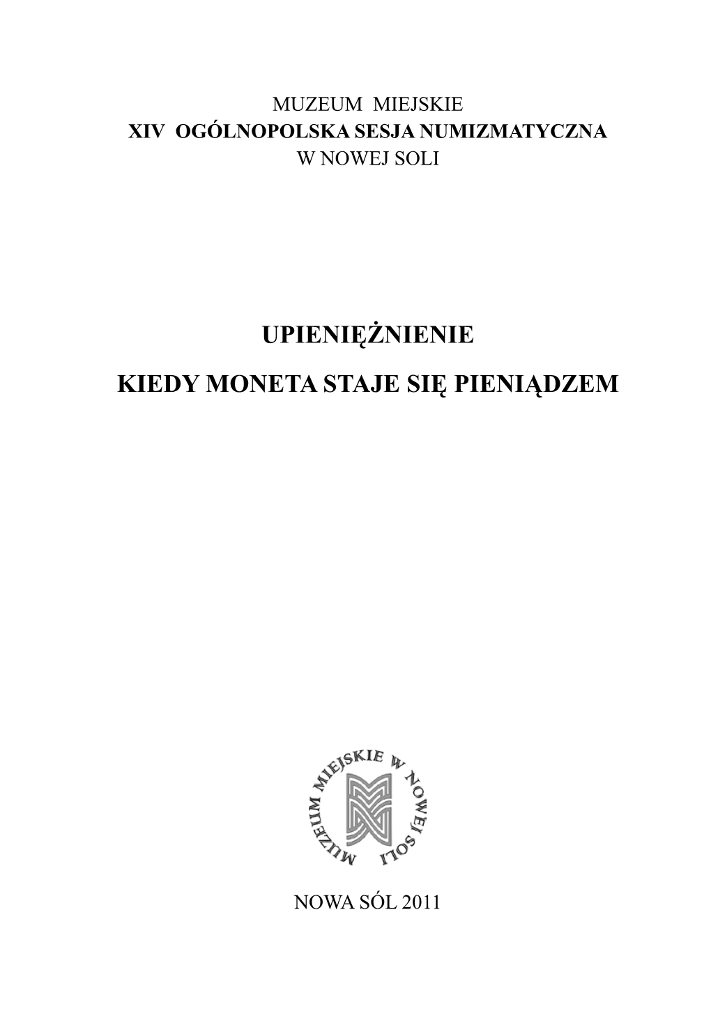 Upieniężnienie Kiedy Moneta Staje Się Pieniądzem