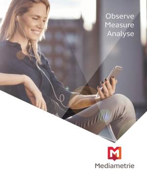Observe Measure Analyse a Leader in Media Research, We Observe, Measure and Analyse the Behaviour of the Audience and the Trends in the Market