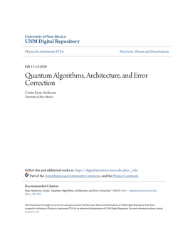Quantum Algorithms, Architecture, and Error Correction Ciarán Ryan-Anderson University of New Mexico