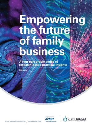 Empowering the Future of Family Business a Four-Part Article Series of Research-Based Practical Insights