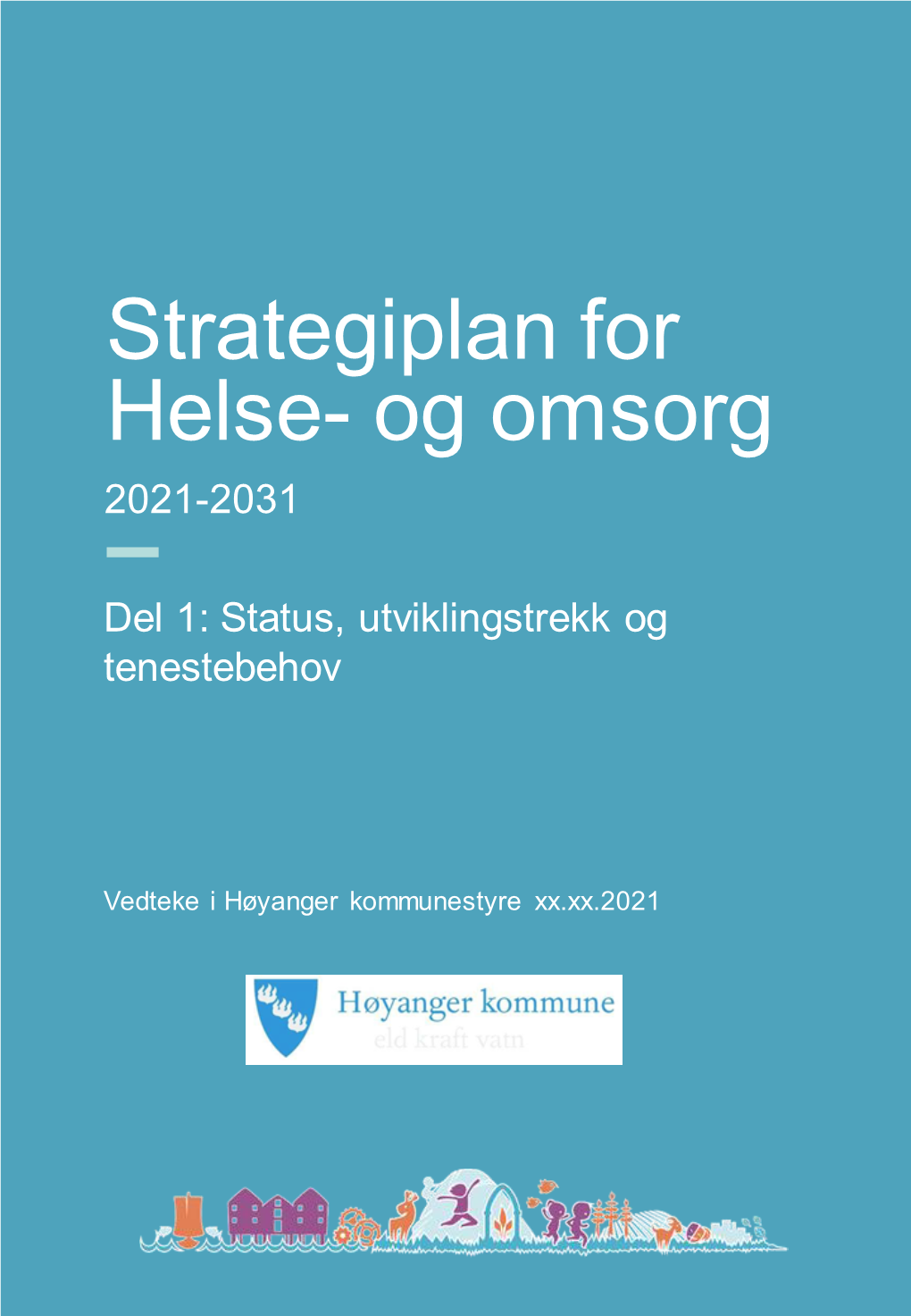 Strategiplan for Helse- Og Omsorg 2021-2031