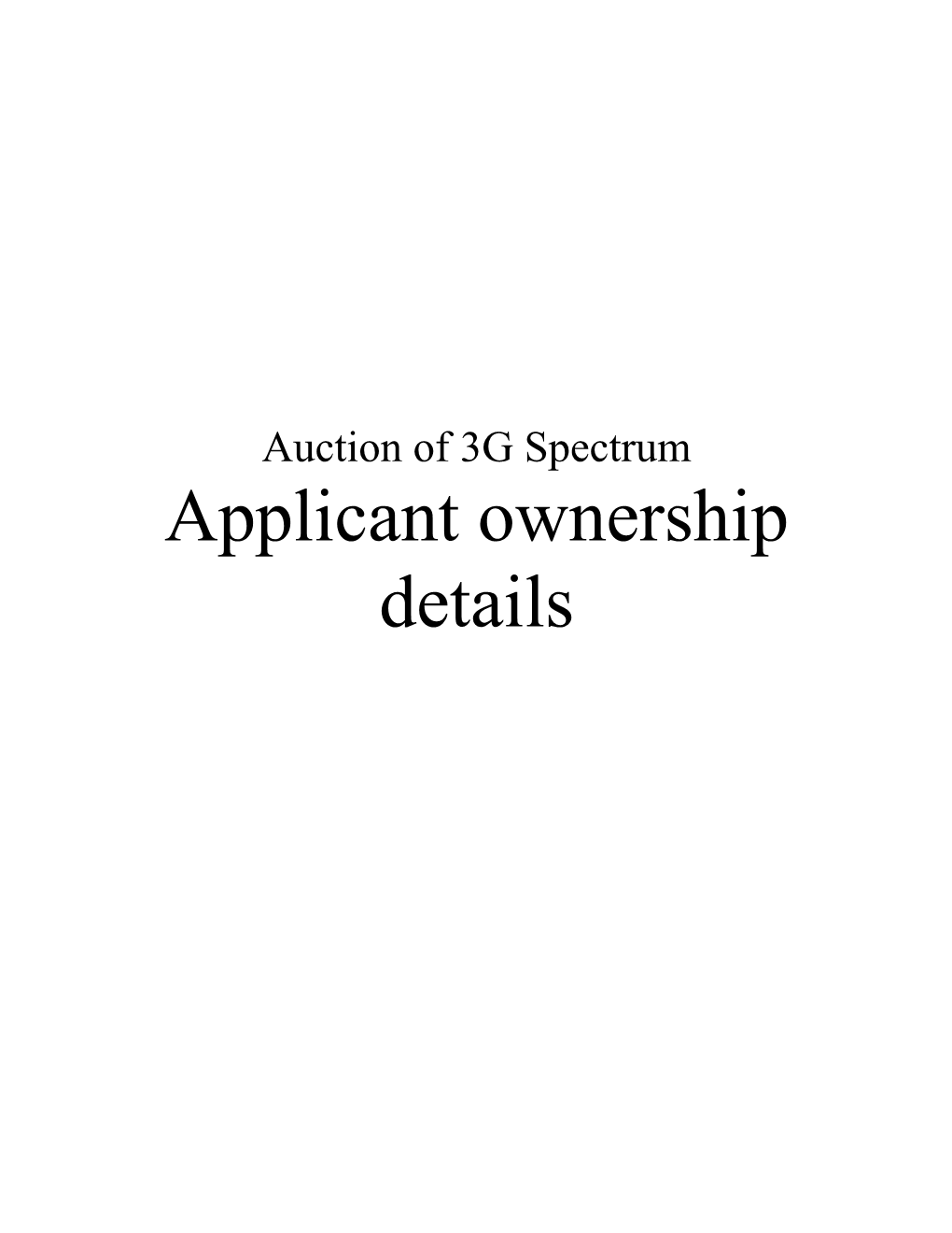 Applicant Ownership Details Auction of 3G Spectrum: Ownership Details of Applicants (As Submitted by the Applicants)