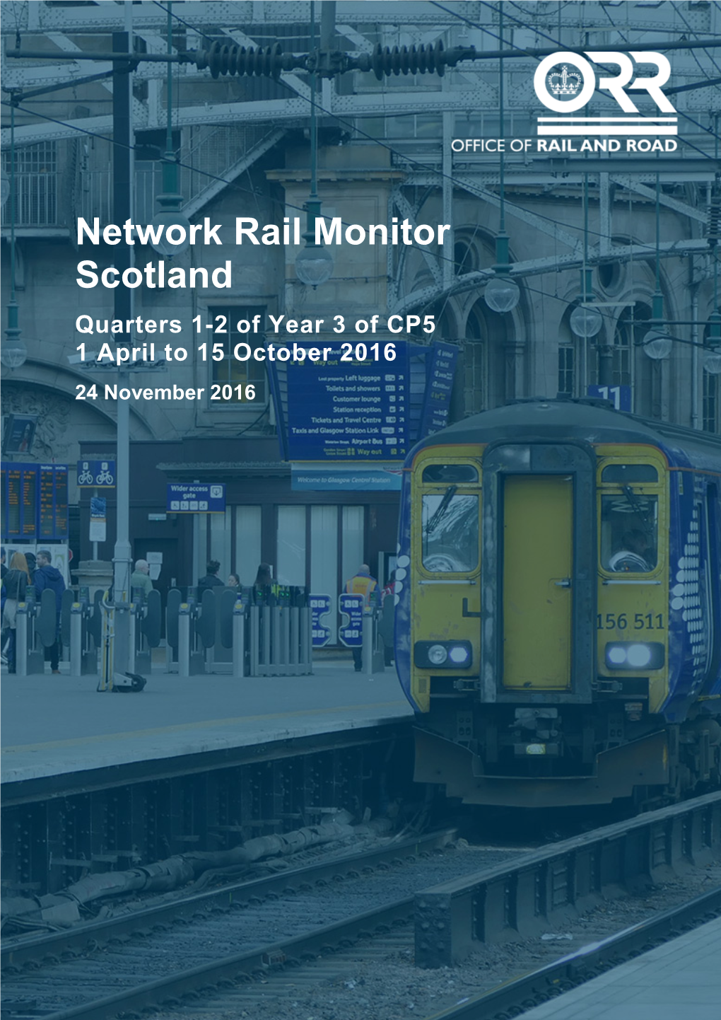 Network Rail Monitor Scotland Quarters 1-2 of Year 3 of CP5 1 April to 15 October 2016 24 November 2016