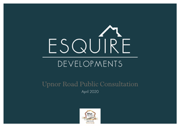 Upnor Road Public Consultation April 2020 ESQUIRE DEVELOPMENTS