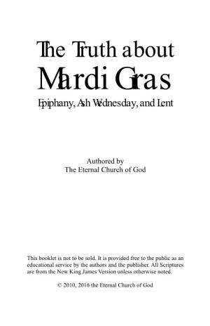The Truth About Mardi Gras Epiphany, Ash Wednesday, and Lent
